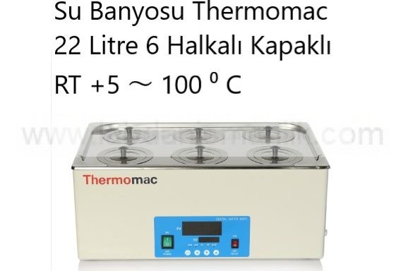 Su Banyosu Thermomac 22 Litre 6 Halkalı Kapaklı –  RT +5 ～ 100 ⁰ C